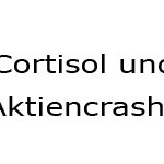 Cortisol und Börsencrash